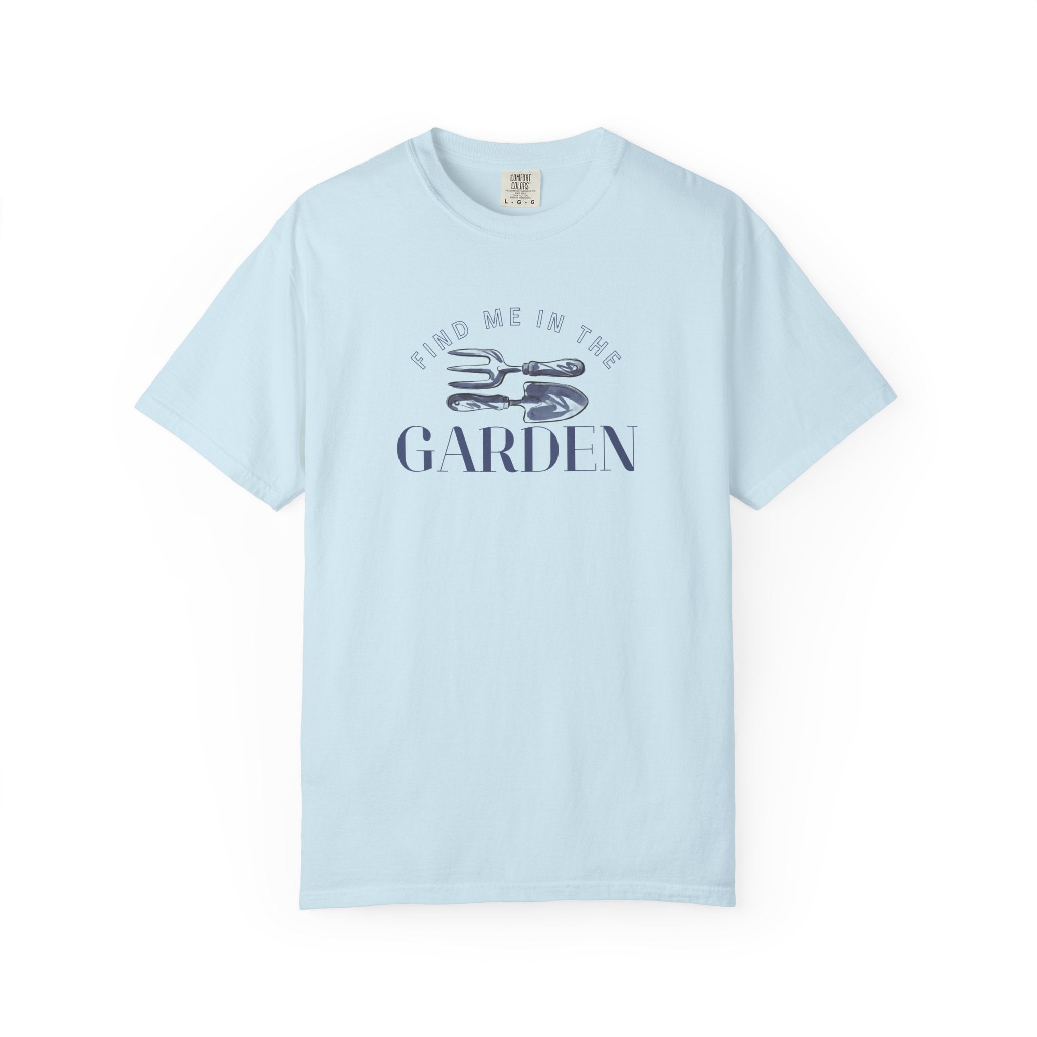 Find me in the Garden T-shirt