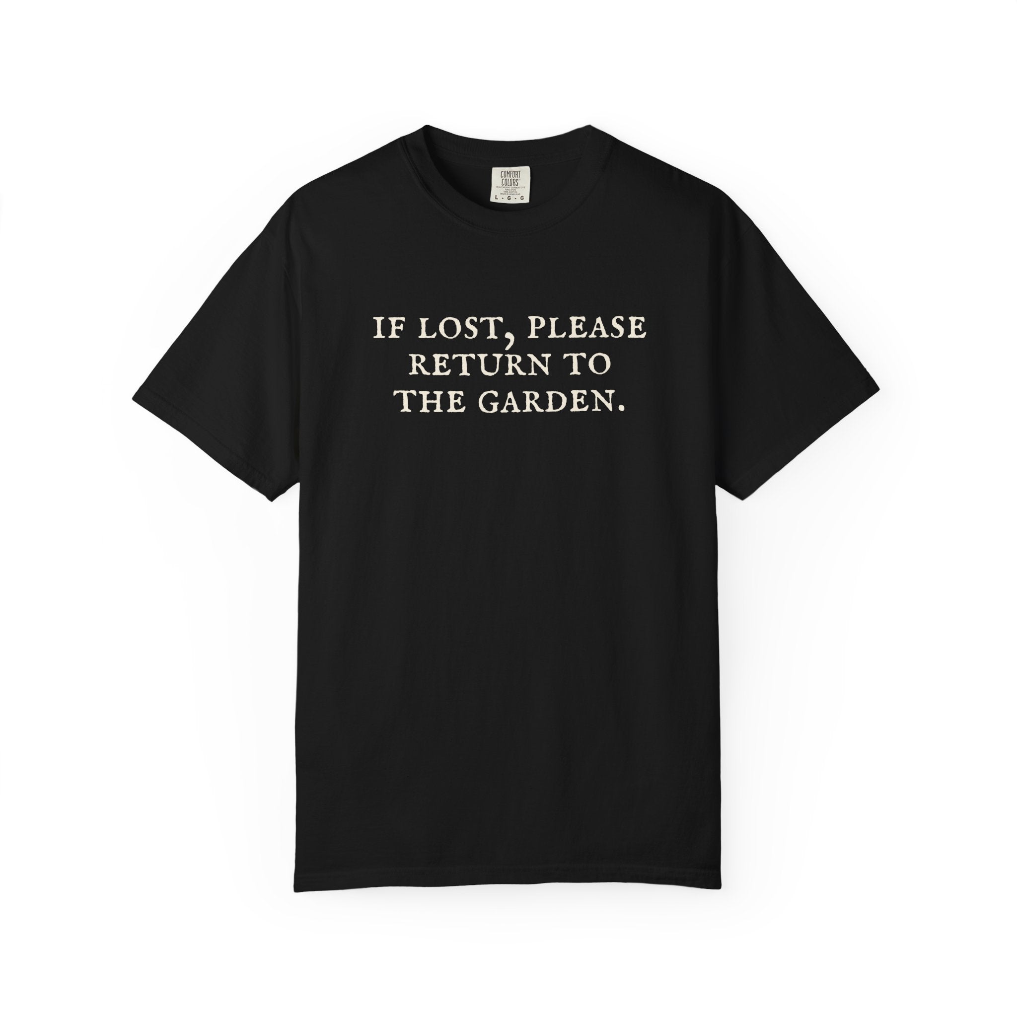 If Lost Please Return To The Garden T-Shirt