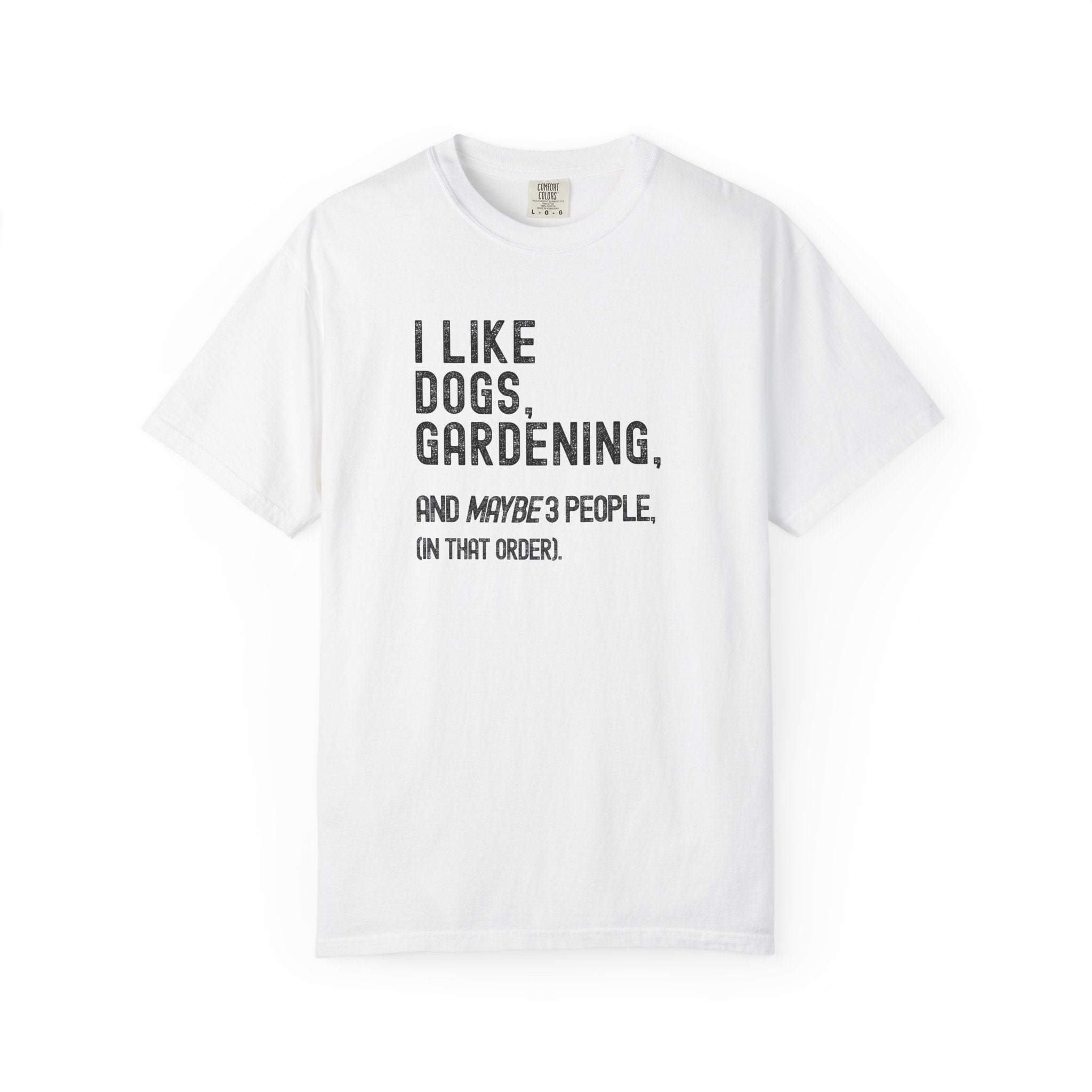 I like Dogs, Gardening... T-Shirt