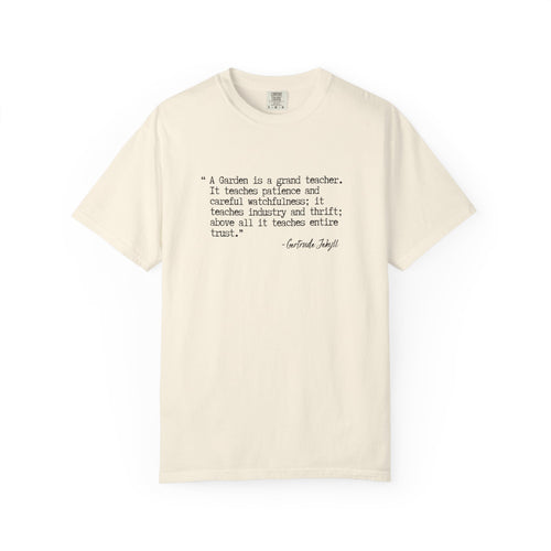 A Garden is a Grand Teacher T-Shirt