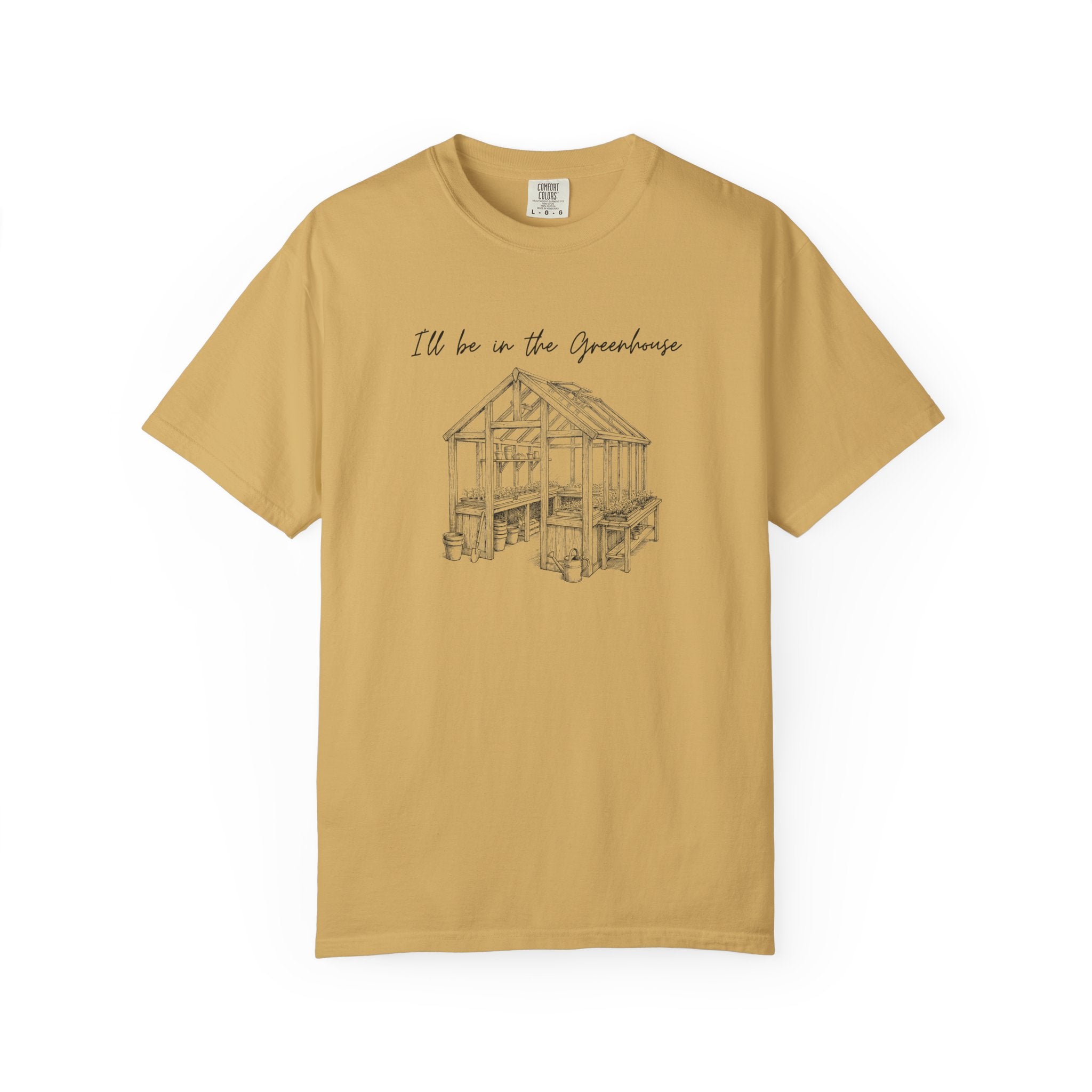 I'll be in the Greenhouse T-Shirt