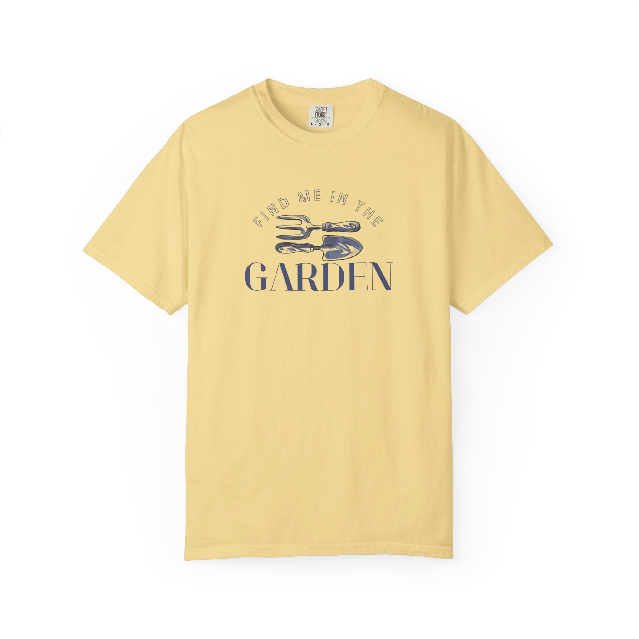 Find me in the Garden T-shirt