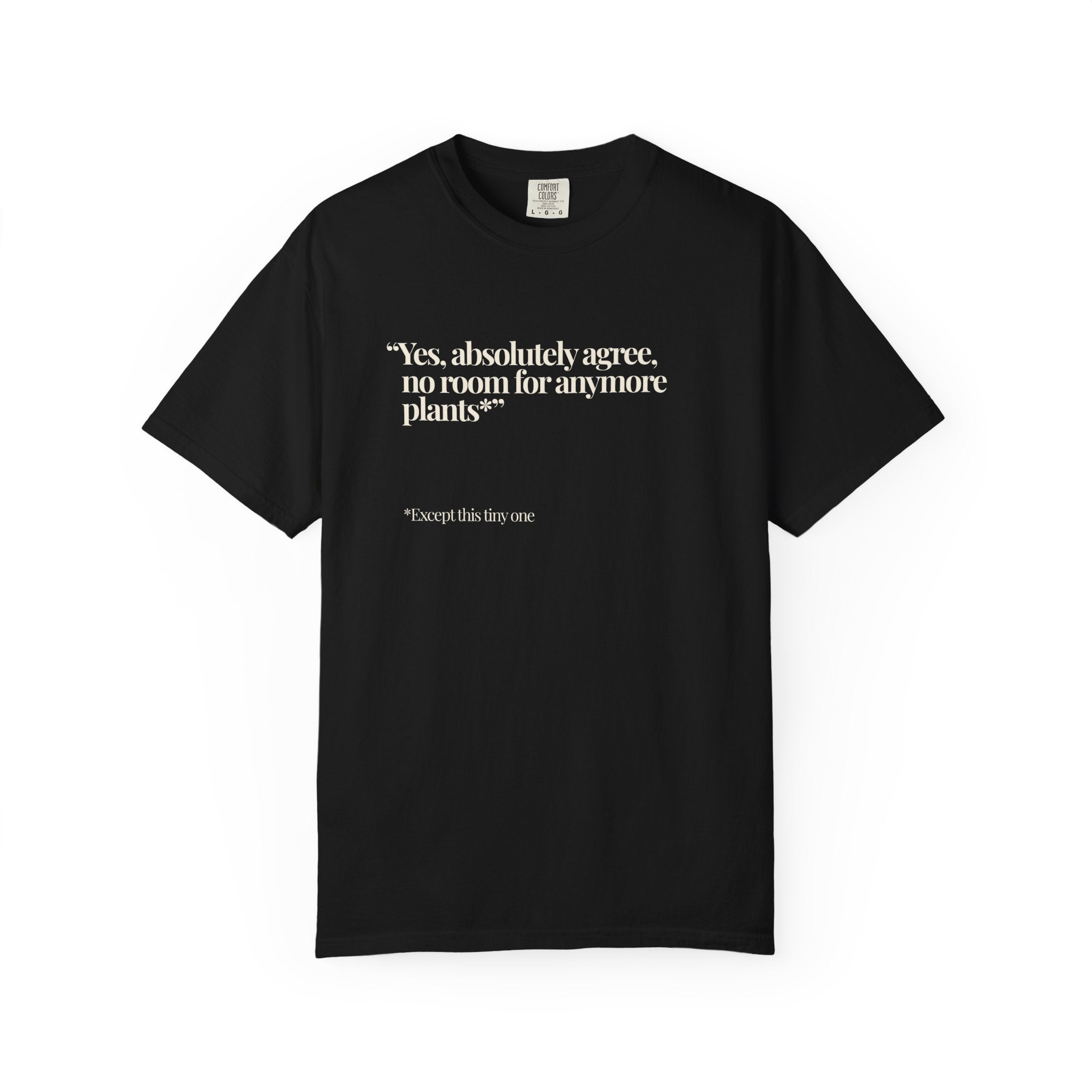 No More Plants... T-Shirt