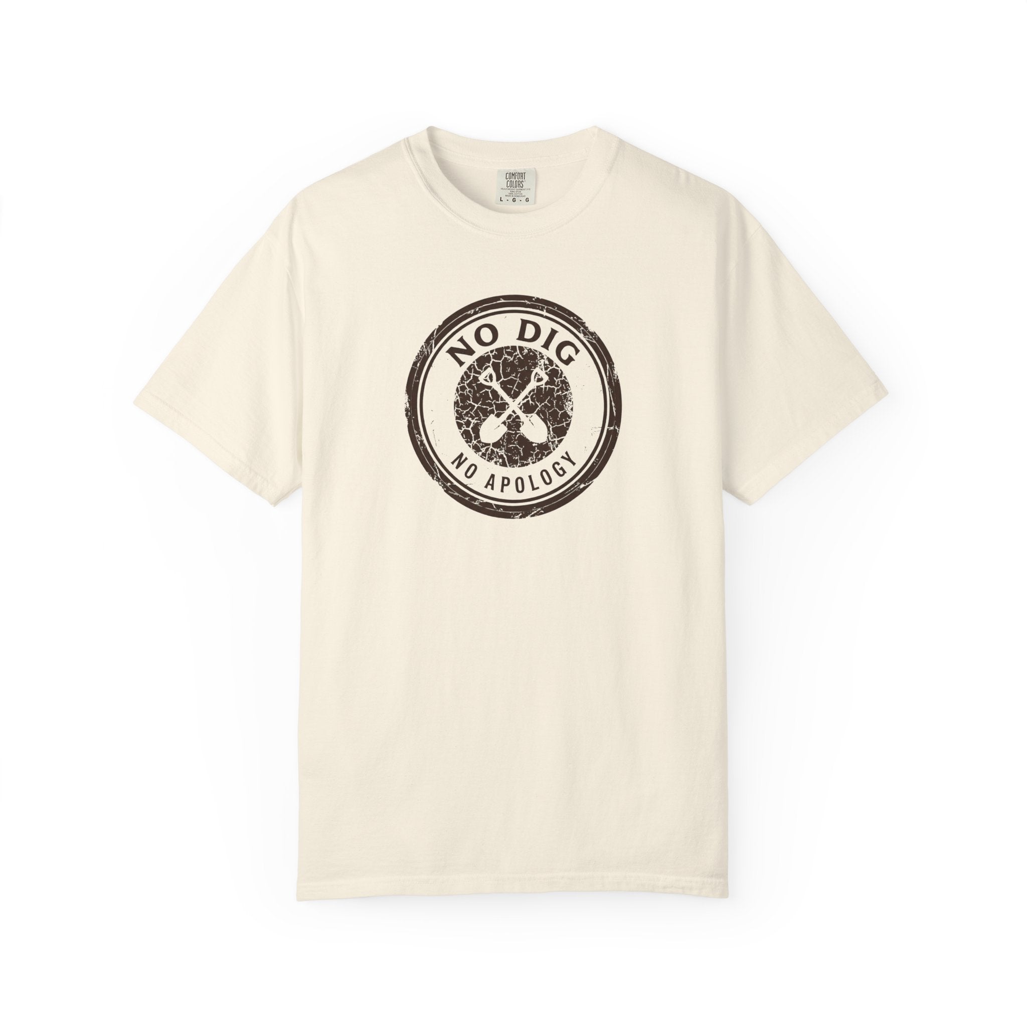 No Dig - No Apology T-Shirt