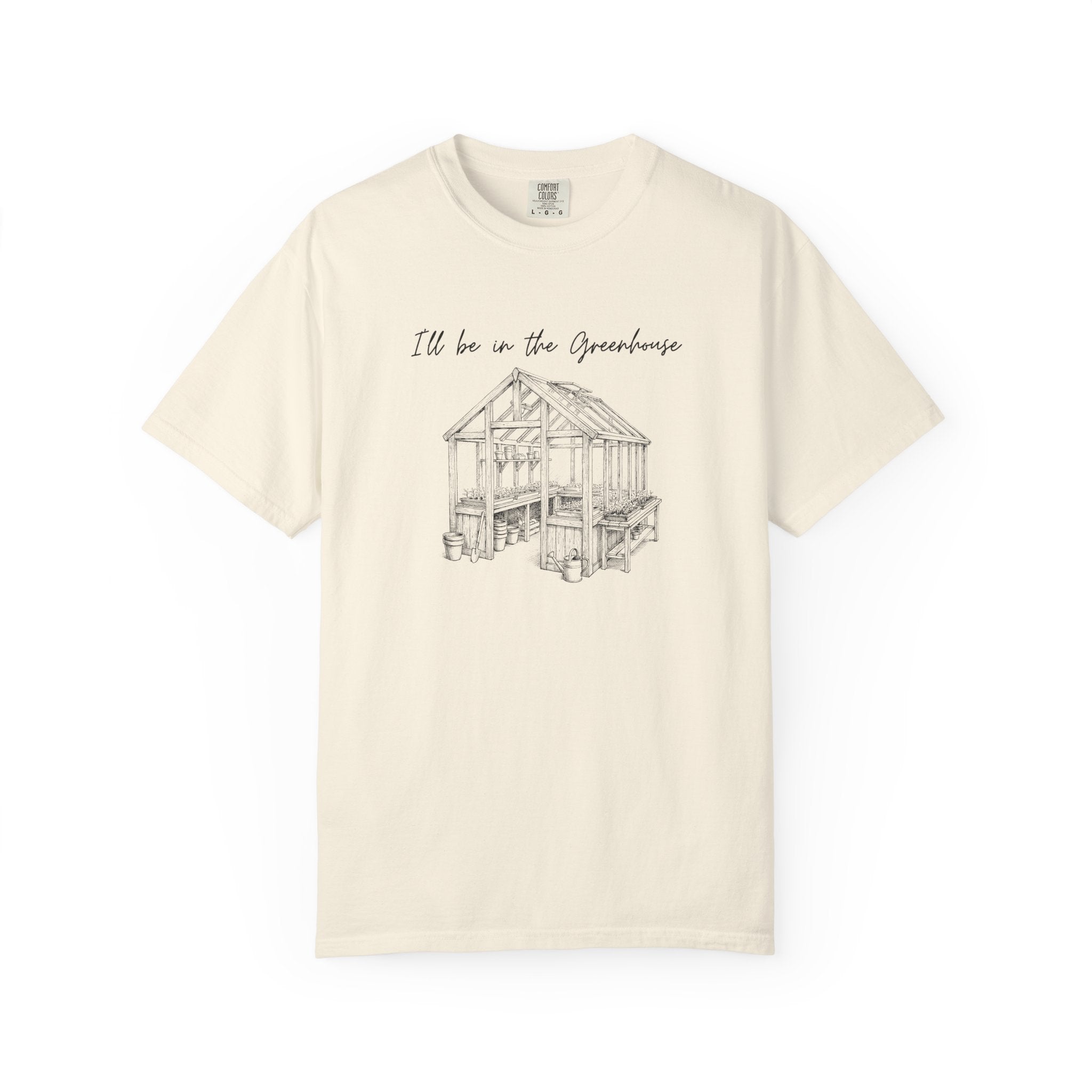 I'll be in the Greenhouse T-Shirt