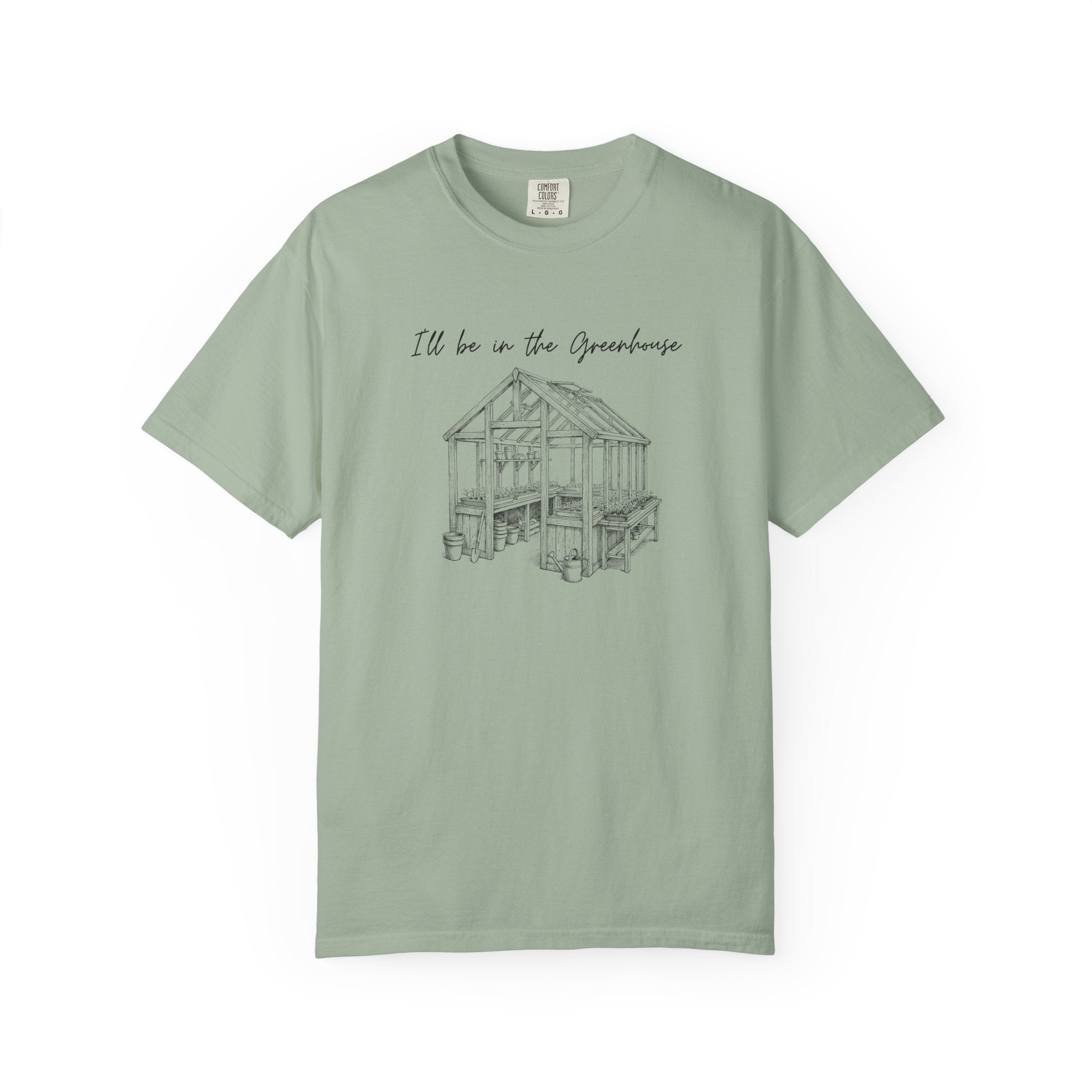 I'll be in the Greenhouse T-Shirt