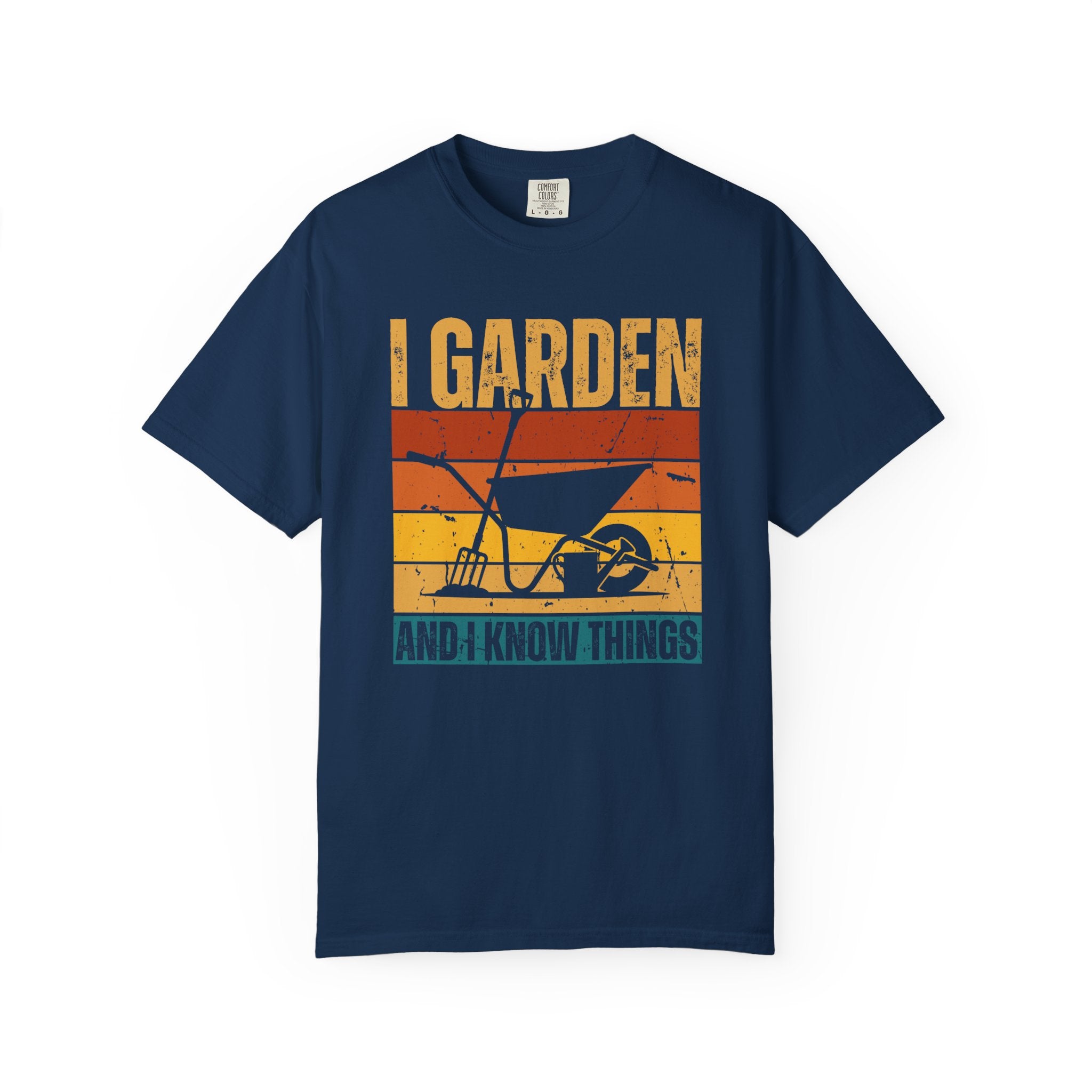 I Garden and I Know Things T-Shirt