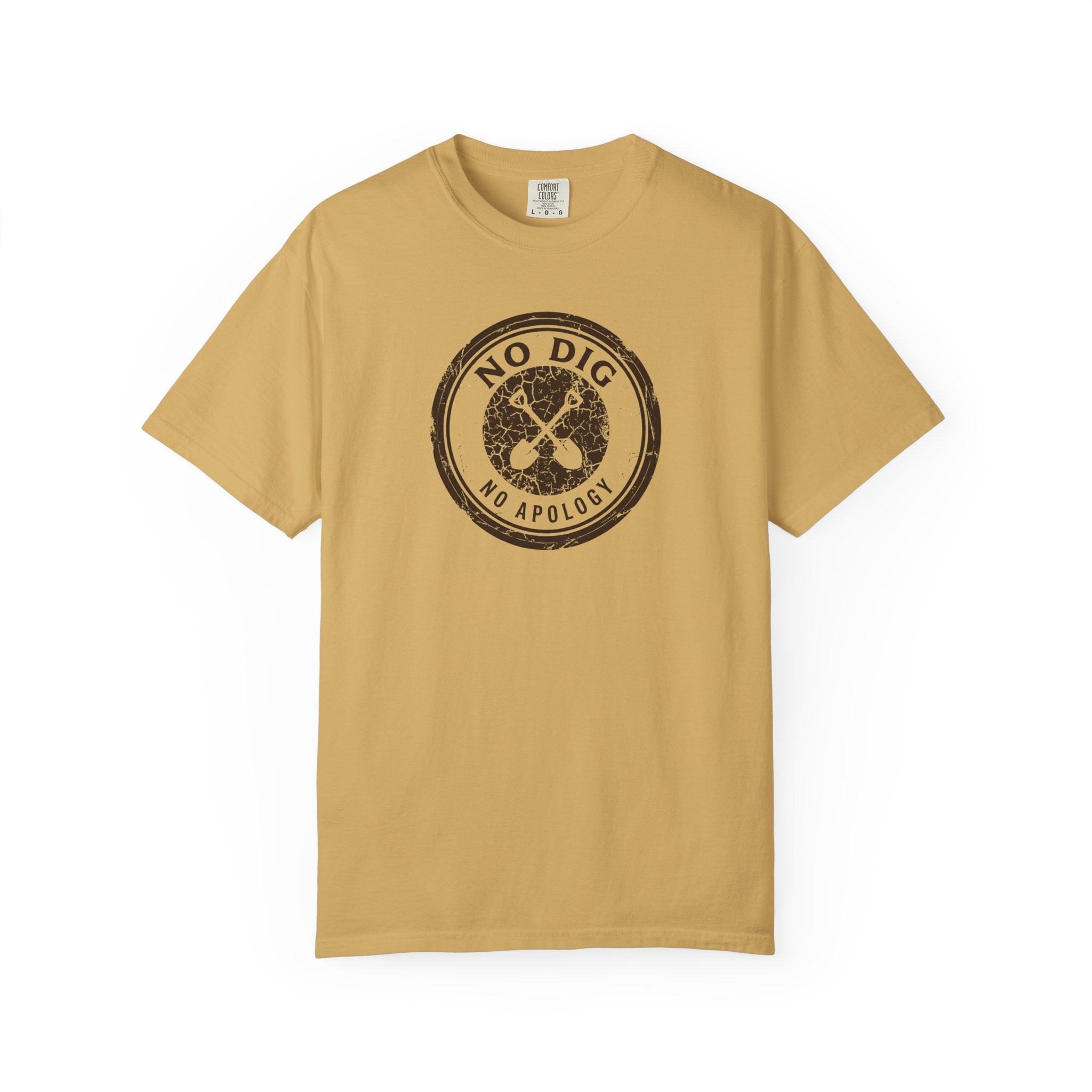 No Dig - No Apology T-Shirt