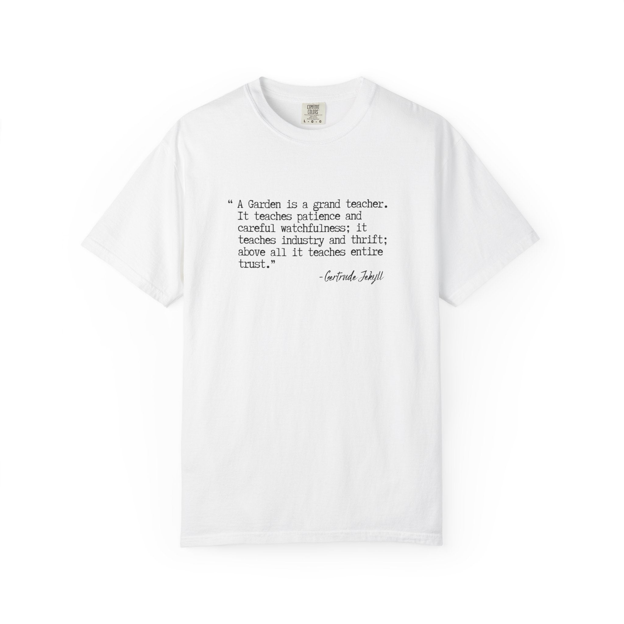 A Garden is a Grand Teacher T-Shirt