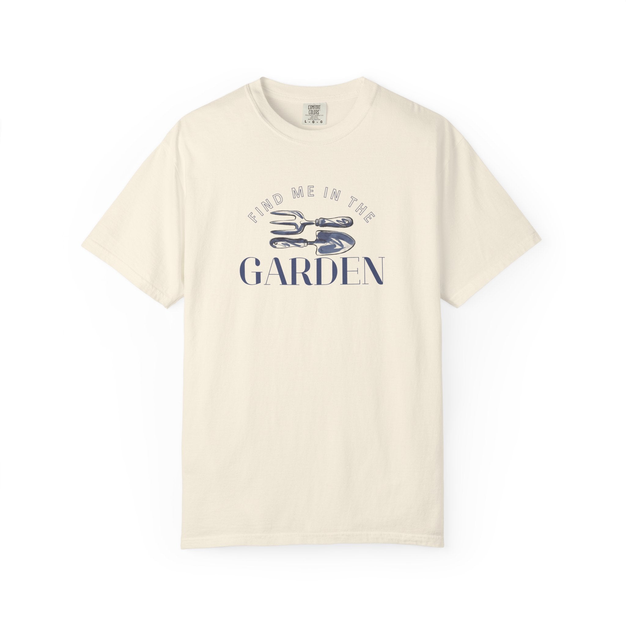 Find me in the Garden T-shirt