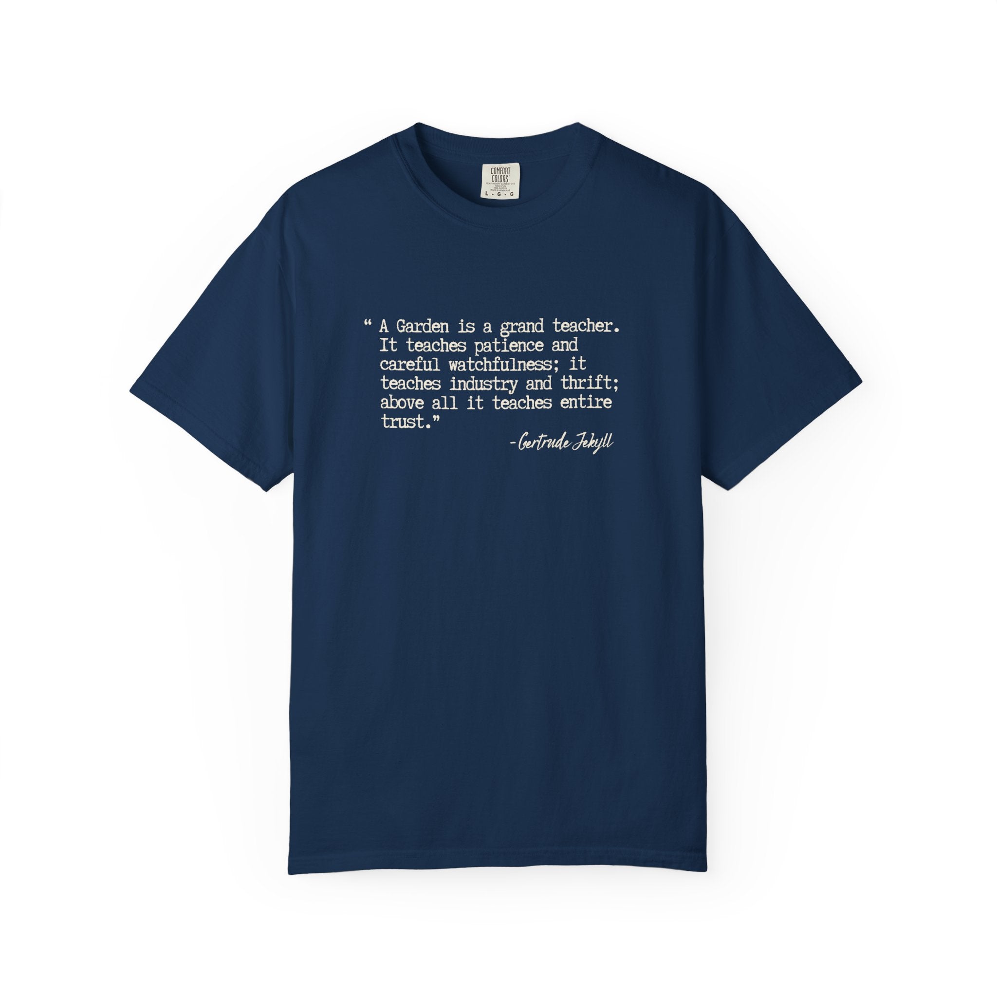A Garden is a Grand Teacher T-Shirt