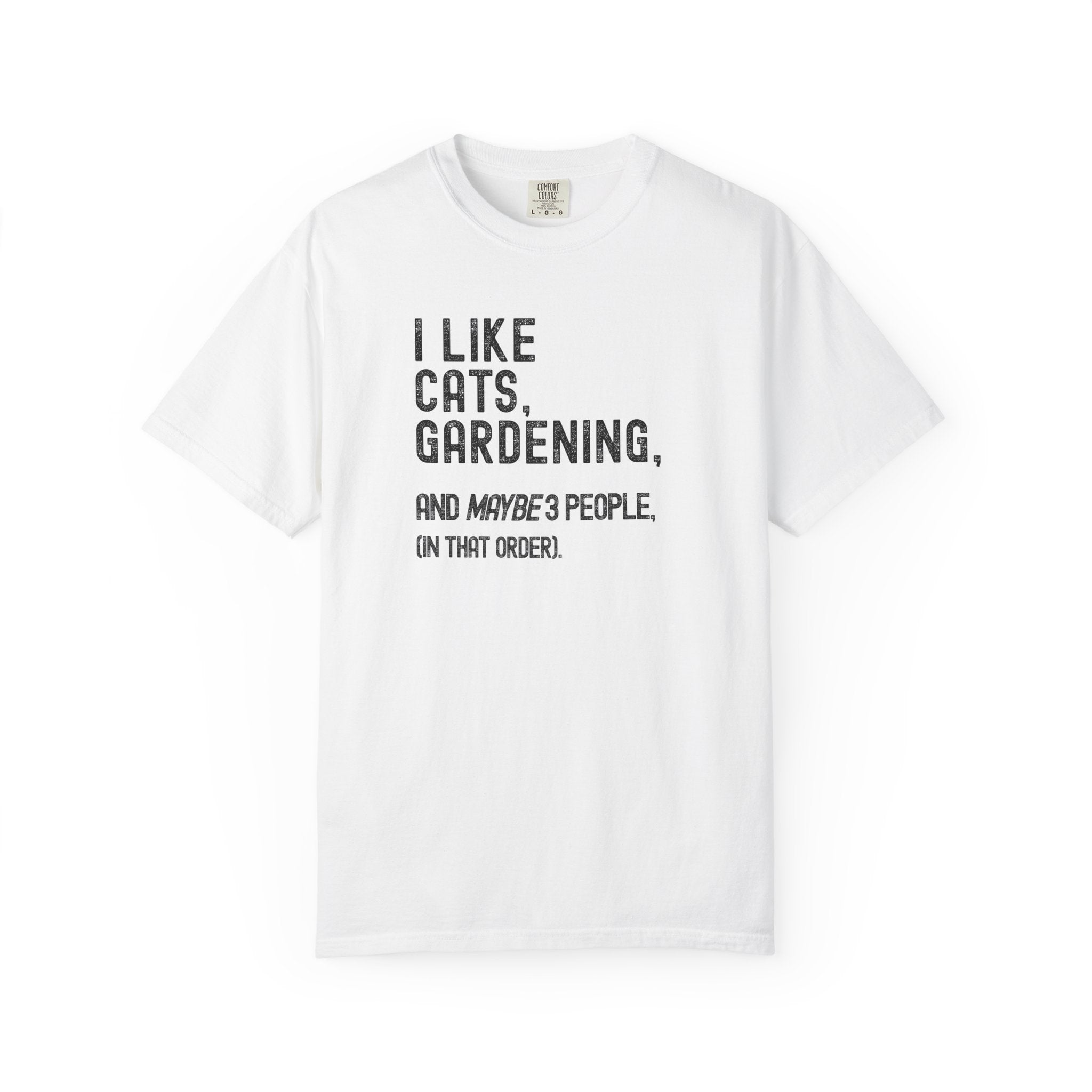 I Like Cats, Gardening... T-Shirt