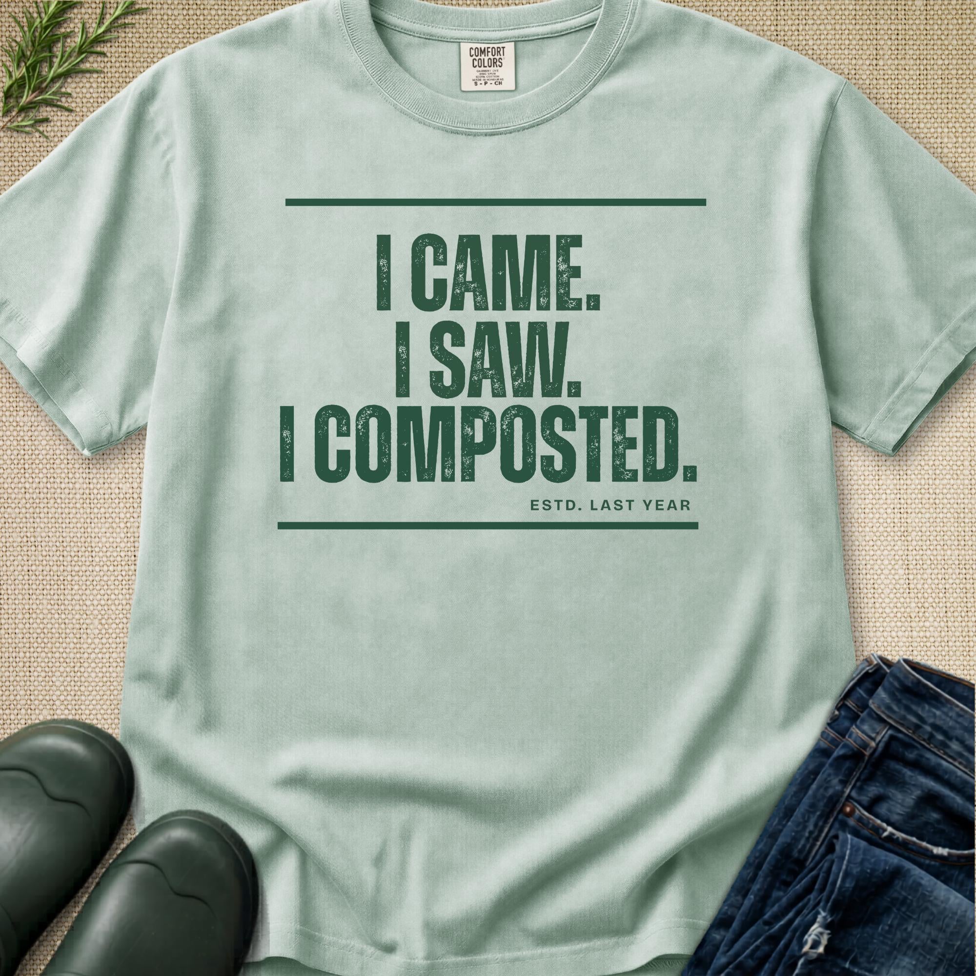 I Came. I Saw. I Composted. T-Shirt