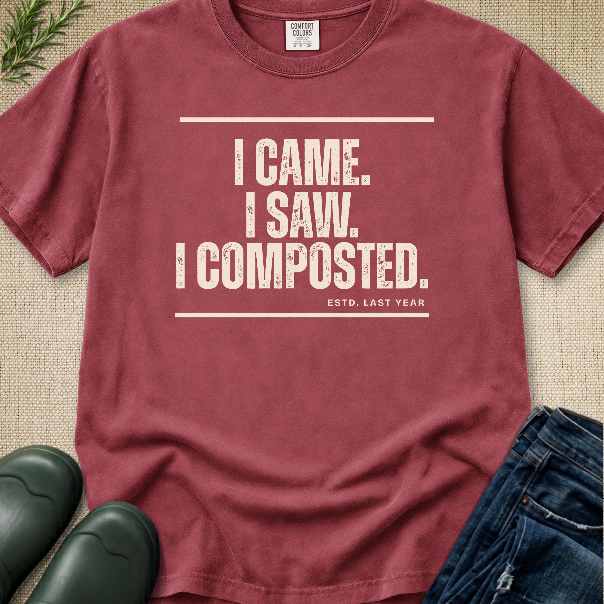 I Came. I Saw. I Composted. T-Shirt