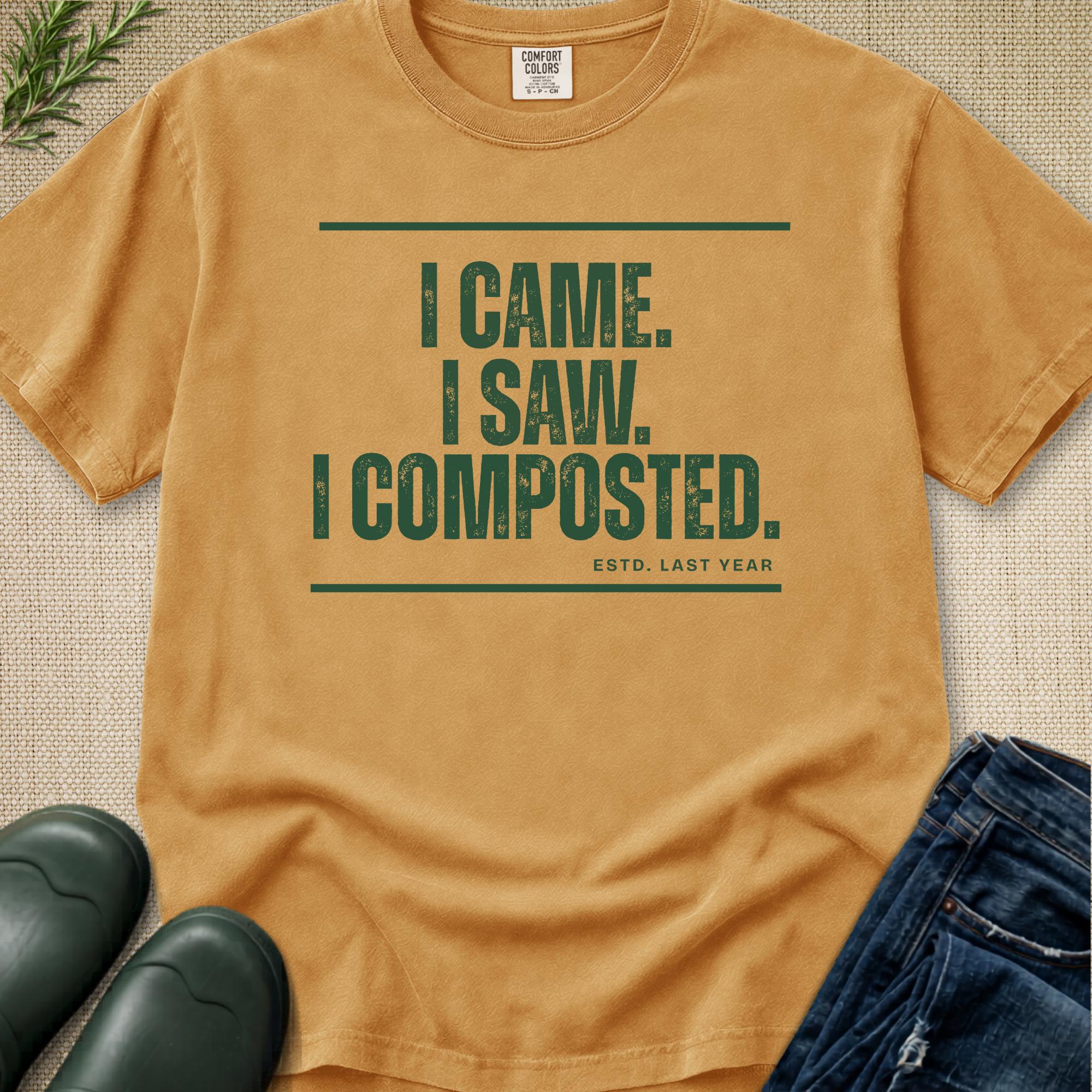 I Came. I Saw. I Composted. T-Shirt