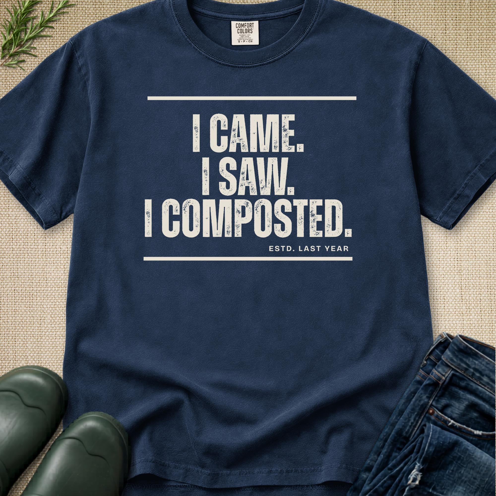 I Came. I Saw. I Composted. T-Shirt