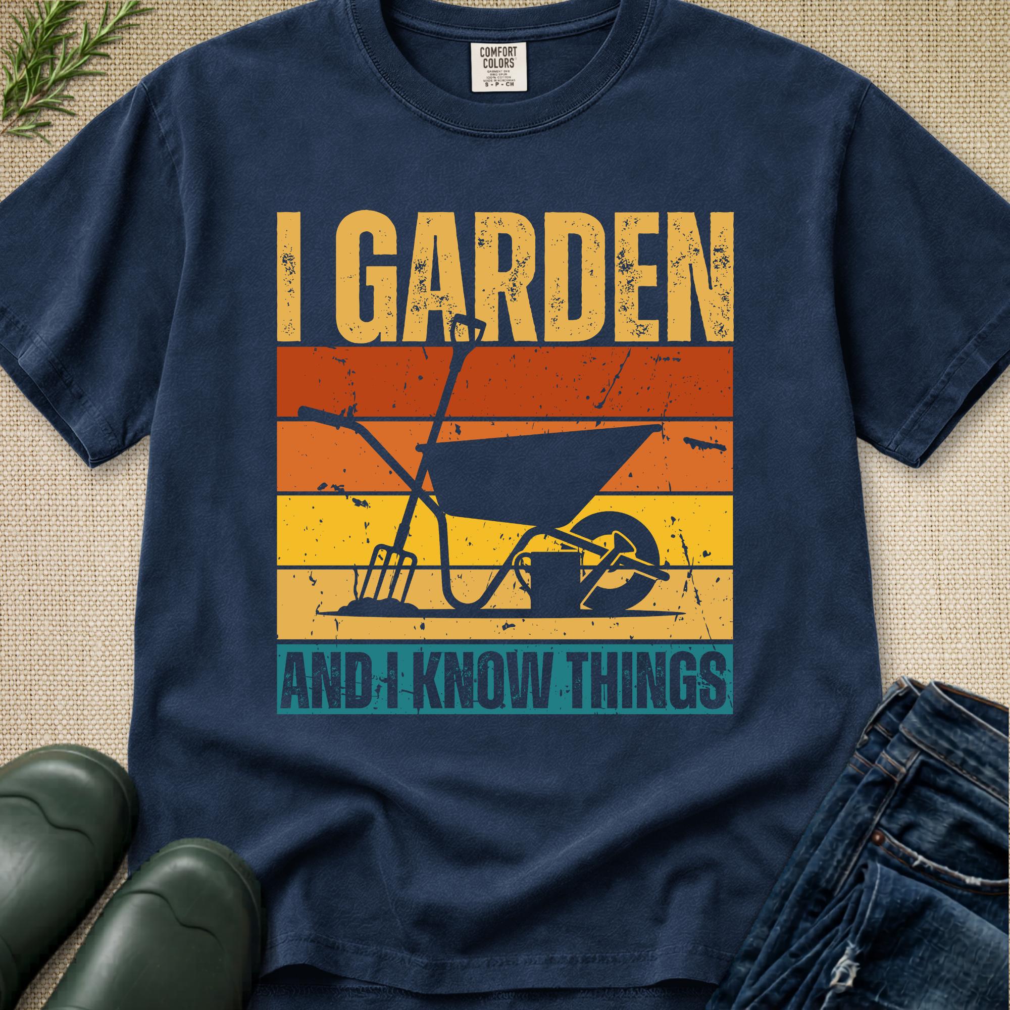 I Garden and I Know Things T-Shirt