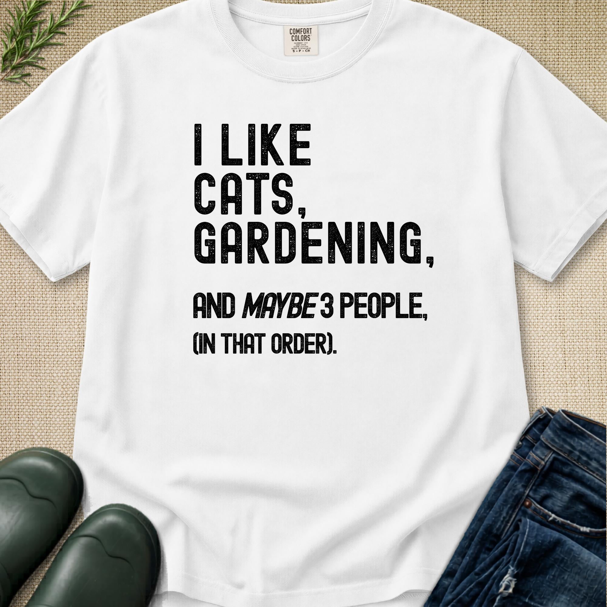 I Like Cats, Gardening... T-Shirt