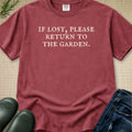 If Lost Please Return To The Garden T-Shirt