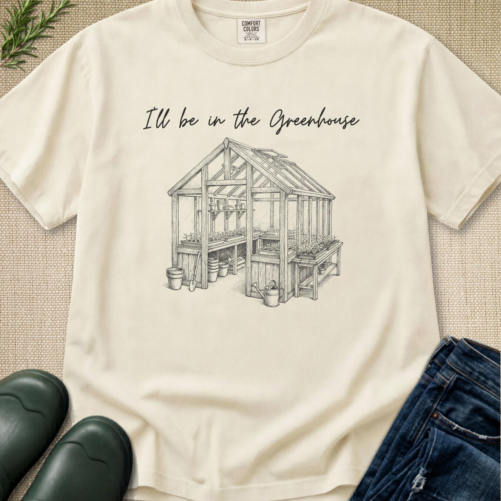 I'll be in the Greenhouse T-Shirt