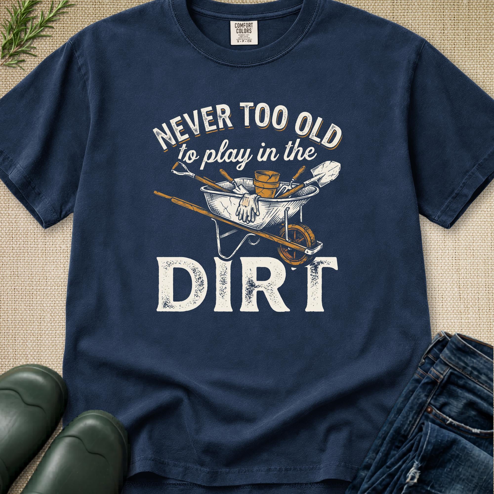 Never to Old to Play in the Dirt