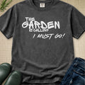 The Garden is Calling T-Shirt
