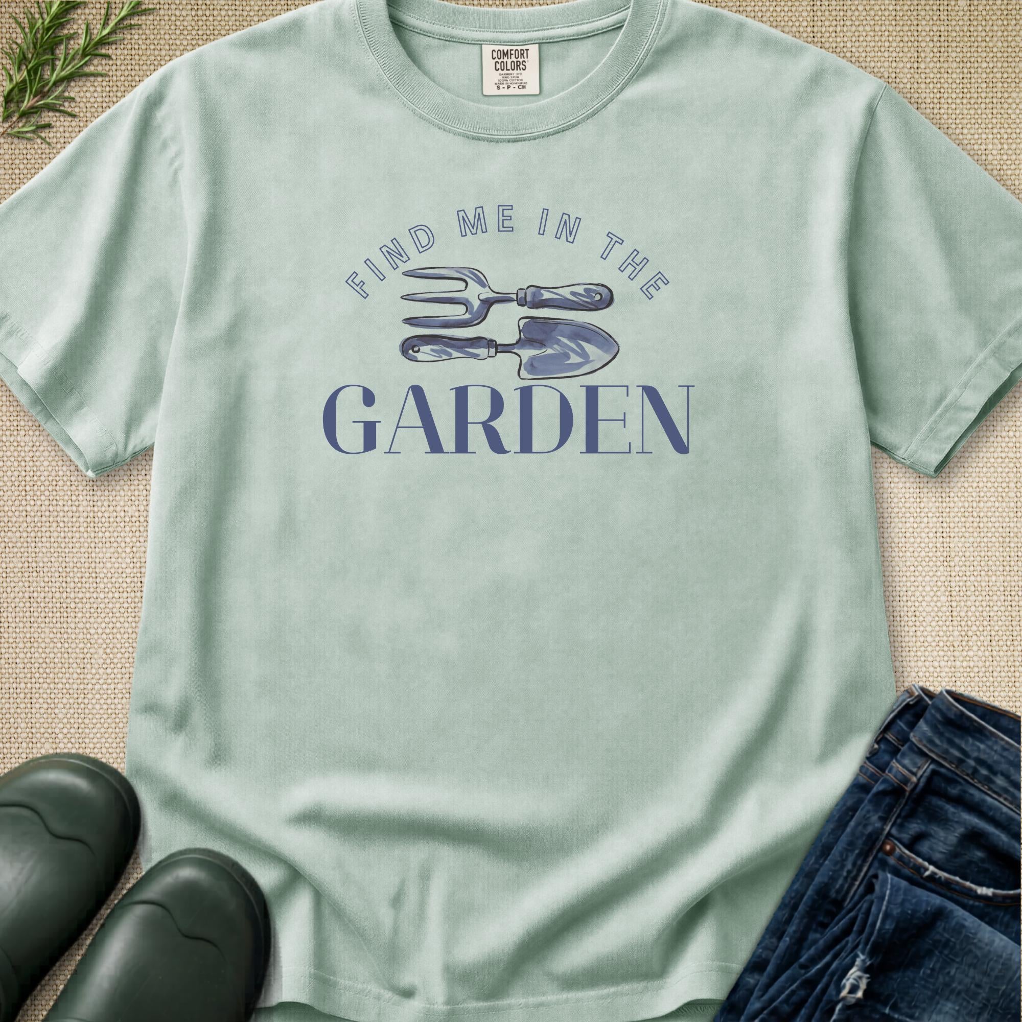 Find me in the Garden T-shirt