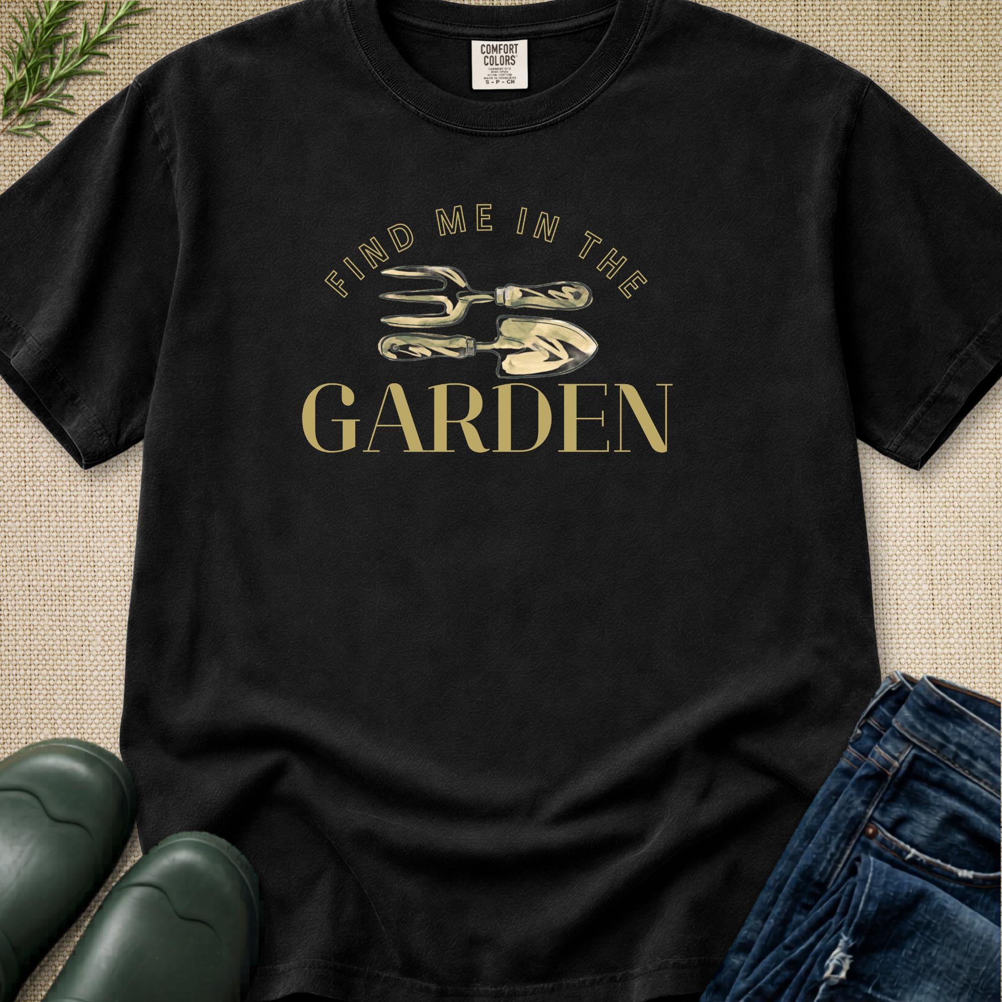 Find me in the Garden T-shirt