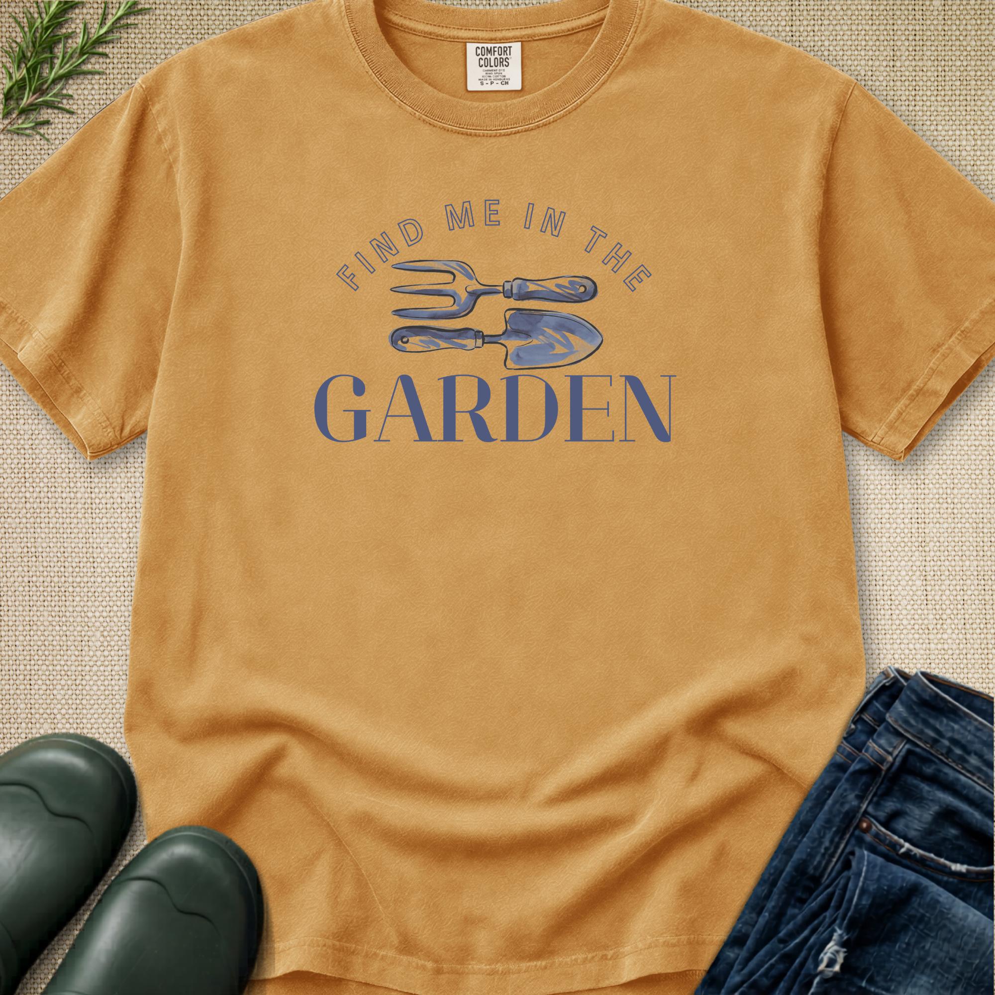 Find me in the Garden T-shirt