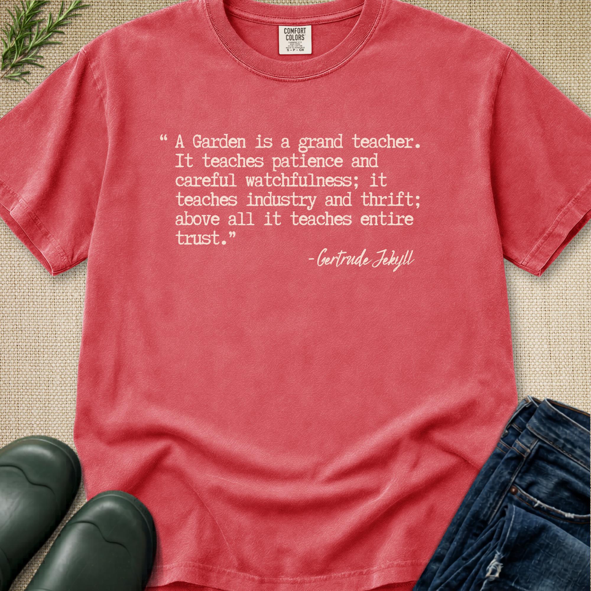 A Garden is a Grand Teacher T-Shirt