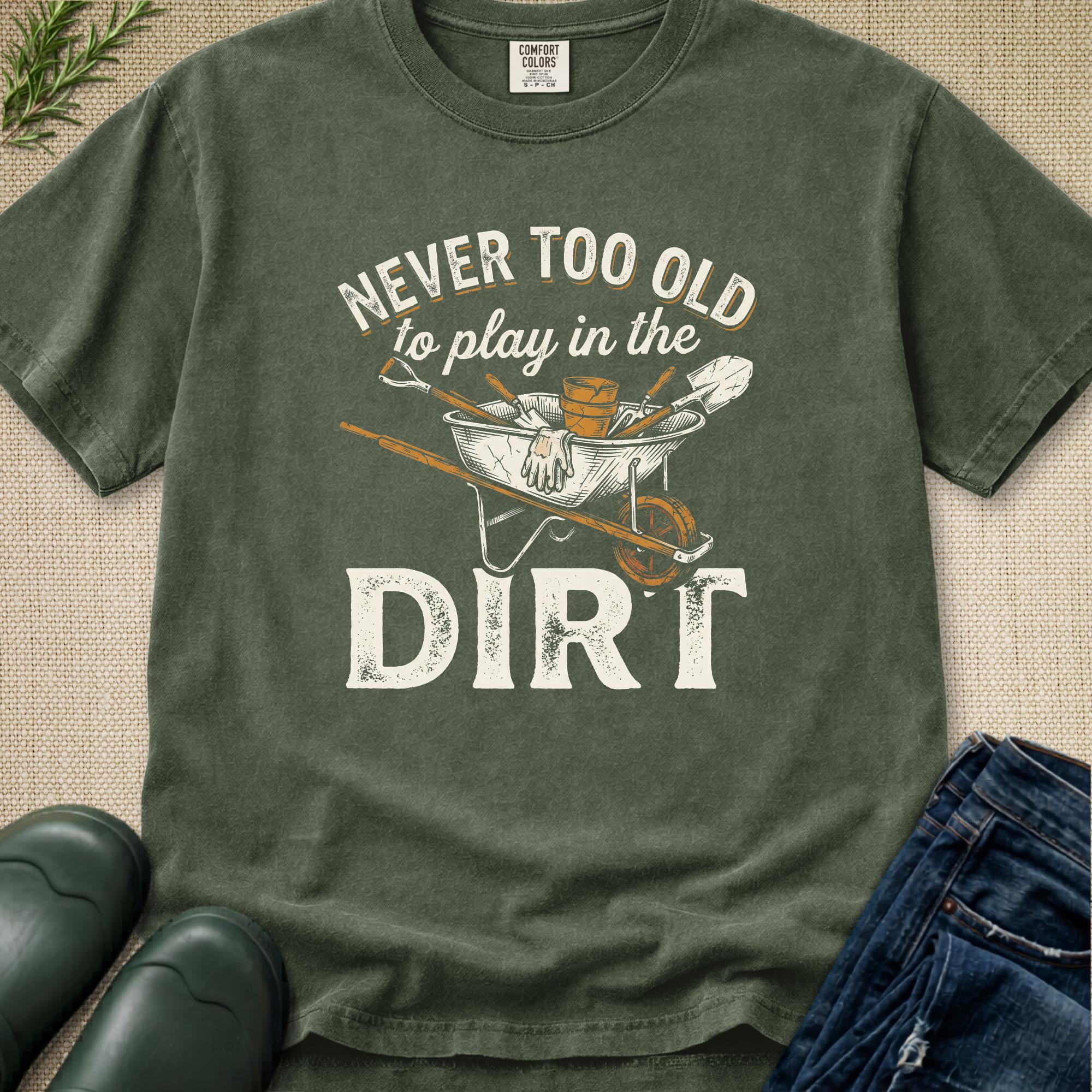 Never to Old to Play in the Dirt
