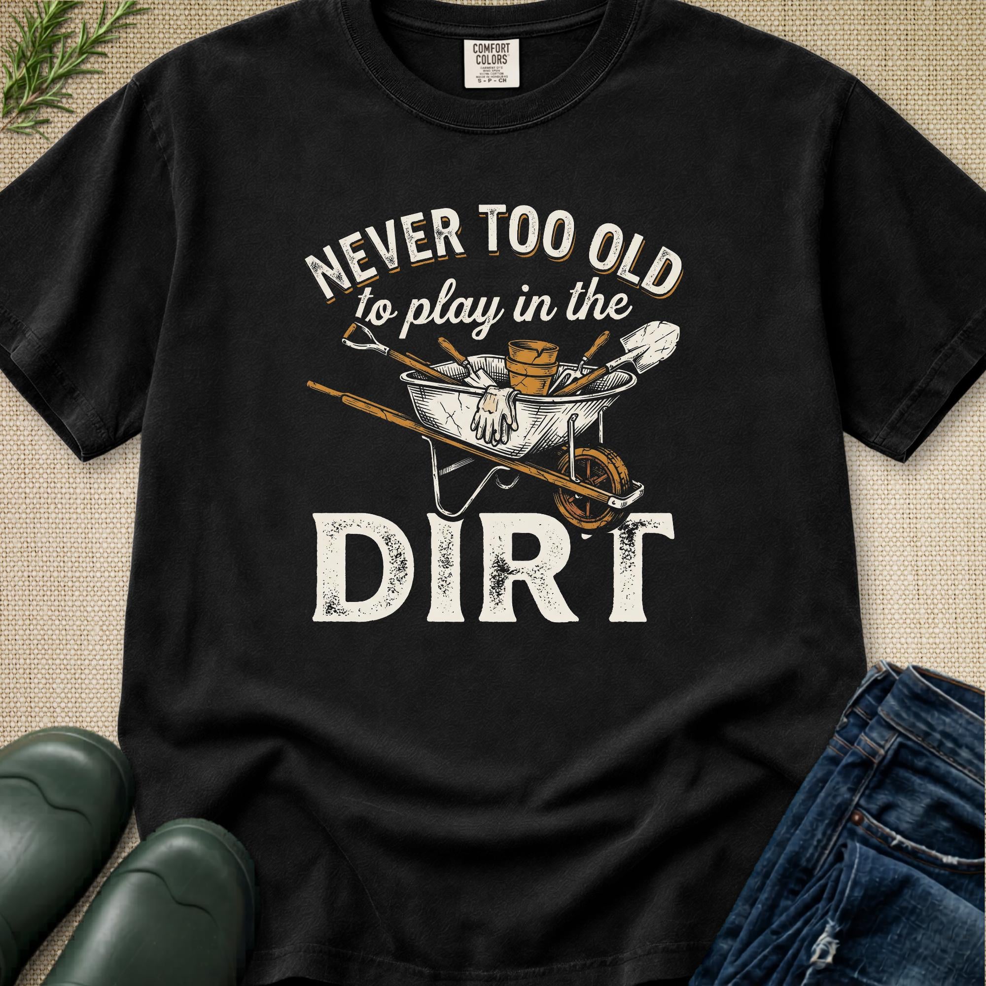 Never to Old to Play in the Dirt