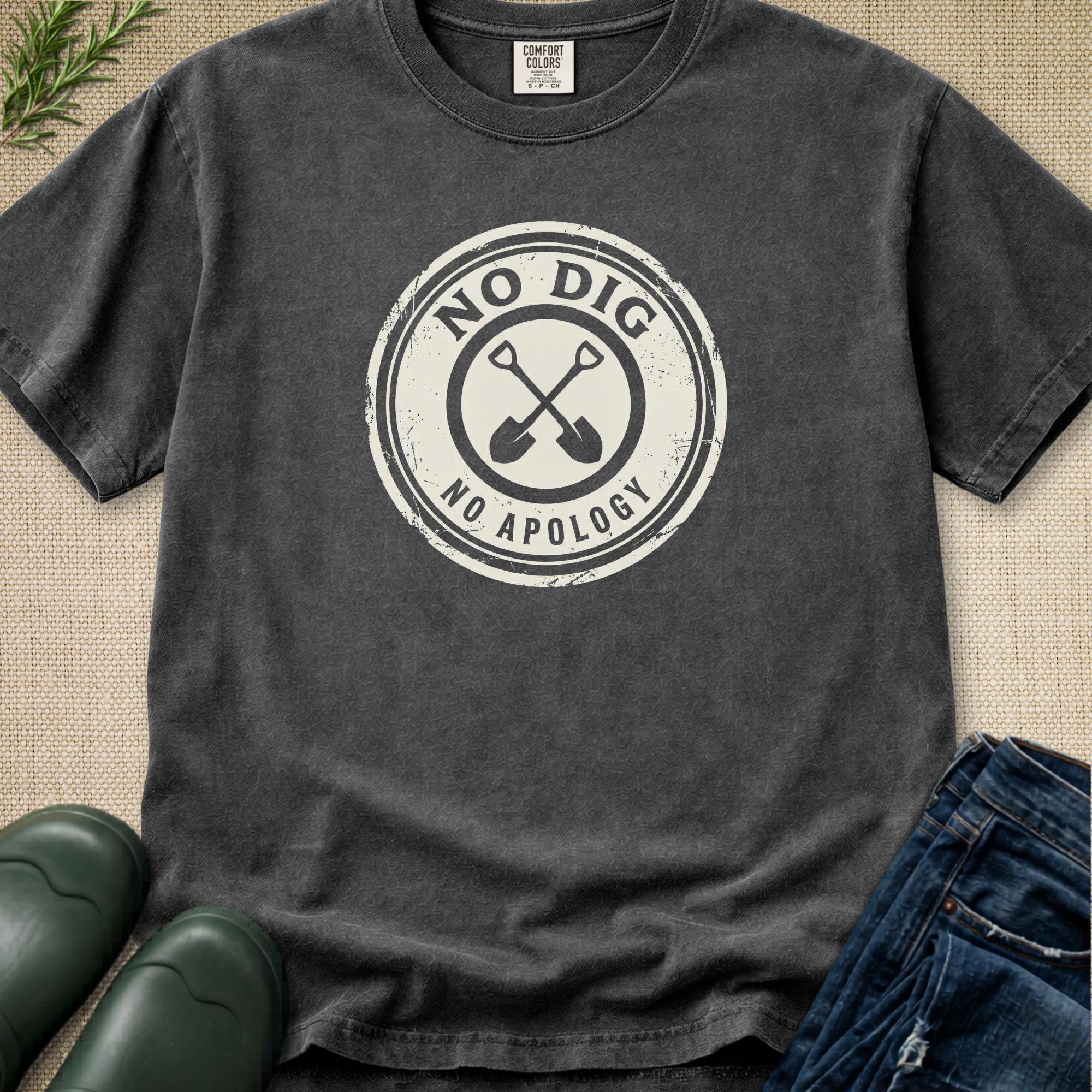 No Dig - No Apology T-Shirt