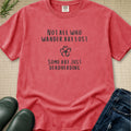 Not All Who Wander Are Lost T-Shirt